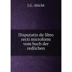 

Книга Disputatio de libro recti microform vom buch der redlichen. J. G. Abicht