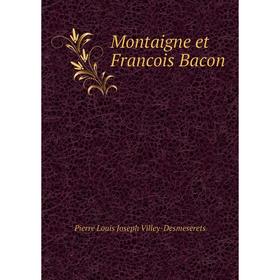 

Книга Montaigne et Francois Bacon