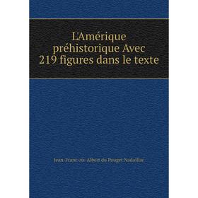 

Книга L'Amérique préhistorique Avec 219 figures dans le texte