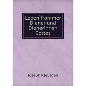 

Книга Leben frommer Diener und Dienerinnen Gottes