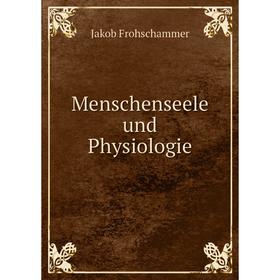 

Книга Menschenseele und Physiologie