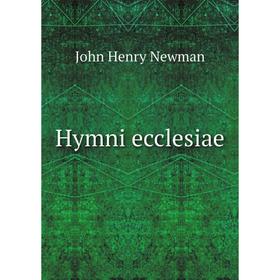 

Книга Hymni ecclesiae. Newman John Henry