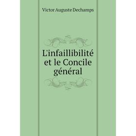 

Книга L'infaillibilité et le Concile général