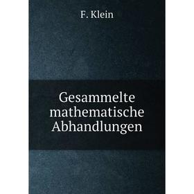 

Книга Gesammelte mathematische Abhandlungen. Felix Klein