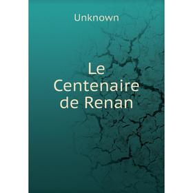 

Книга Le Centenaire de Renan