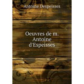 

Книга Oeuvres de m Antoine d'Espeisses