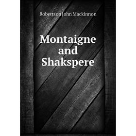 

Книга Montaigne and Shakspere