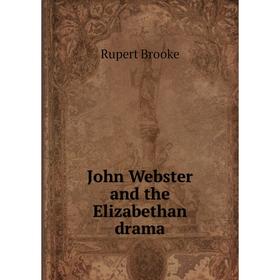 

Книга John Webster and the Elizabethan drama