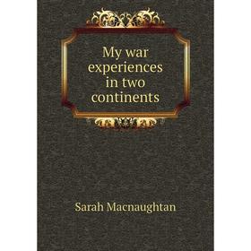 

Книга My war experiences in two continents