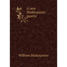 

Книга A new Shakespeare quarto. У. Шекспир