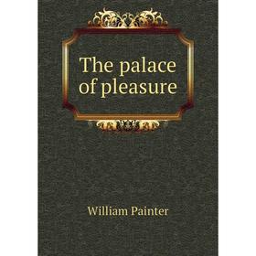 

Книга The palace of pleasure. William Painter