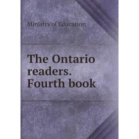 

Книга The Ontario readers. Fourth book. Ministry of Education