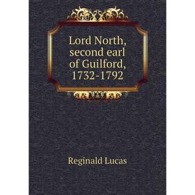 

Книга Lord North, second earl of Guilford, 1732-1792