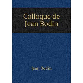 

Книга Colloque de Jean Bodin. Jean Bodin