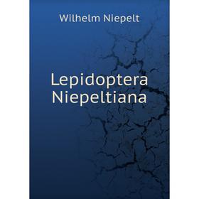 

Книга Lepidoptera Niepeltiana