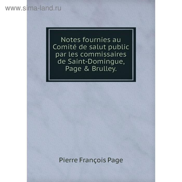 фото Книга notes fournies au comité de salut public par les commissaires de saint-domingue, page & brulley nobel press