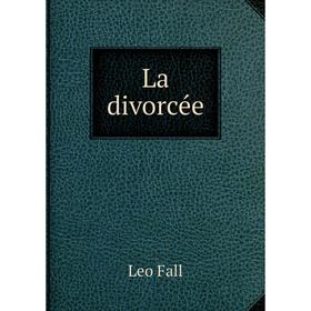 

Книга La divorcée