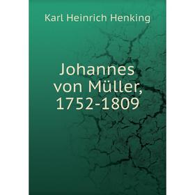 

Книга Johannes von Müller, 1752-1809