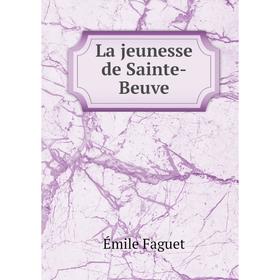 

Книга La jeunesse de Sainte-Beuve
