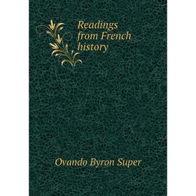 

Книга Readings from French history. Ovando Byron Super