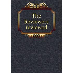 

Книга The Reviewers reviewed