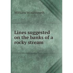 

Книга Lines suggested on the banks of a rocky stream
