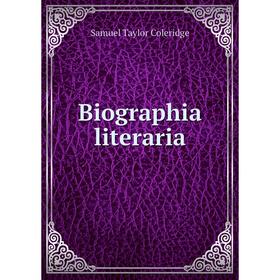 

Книга Biographia literaria. Samuel Taylor Coleridge