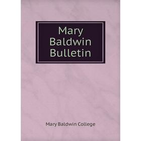 

Книга Mary Baldwin Bulletin