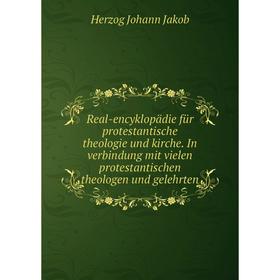 

Книга Real-encyklopädie für protestantische theologie und kirche. In verbindung mit vielen protestantischen theologen und gelehrten. Herzog Johann Jak