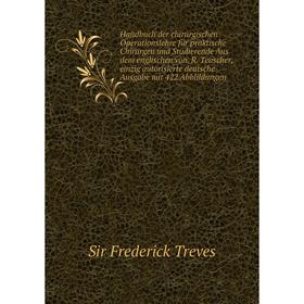 

Книга Handbuch der chirurgischen Operationslehre für praktische Chirurgen und Studierende Aus dem englischen