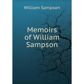

Книга Memoirs of William Sampson
