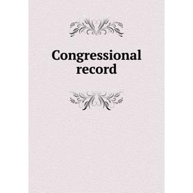 

Книга Congressional record