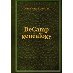 

Книга DeCamp genealogy. George Austin Morrison
