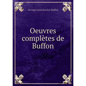 

Книга Oeuvres complètes de Buffon