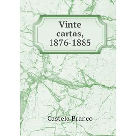 

Книга Vinte cartas, 1876-1885. Castelo Branco
