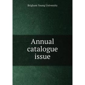 

Книга Annual catalogue issue. Brigham Young University