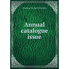 

Книга Annual catalogue issue. Brigham Young University