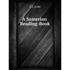 

Книга A Sumerian Reading-Book. C. J. Gadd