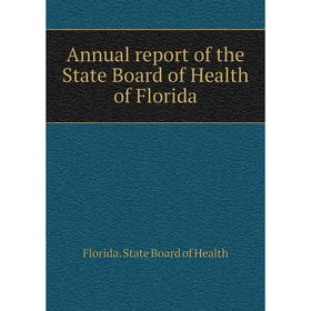 

Книга Annual report of the State Board of Health of Florida. Florida. State Board of Health