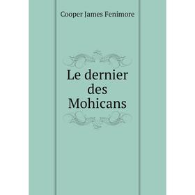 

Книга Le dernier des Mohicans