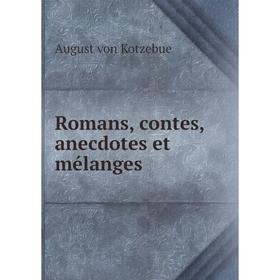 

Книга Romans, contes, anecdotes et mélanges. August von Kotzebue