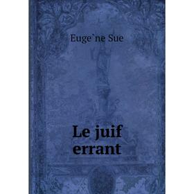 

Книга Le juif errant