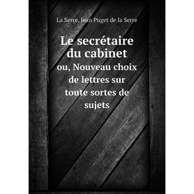 

Книга Le secrétaire du cabinet