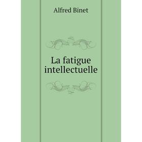

Книга La fatigue intellectuelle