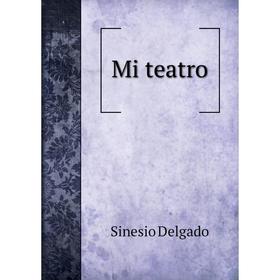 

Книга Mi teatro
