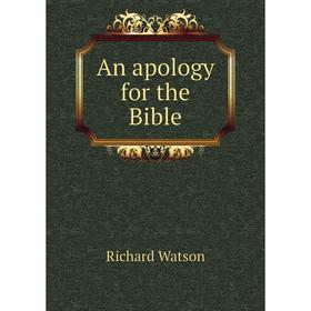 

Книга An apology for the Bible. Richard Watson