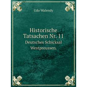 

Книга Historische Tatsachen Nr. 11 Deutsches Schicksal Westpreussen. Udo Walendy
