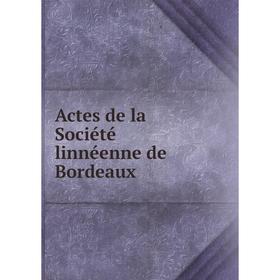 

Книга Actes de la Société linnéenne de Bordeaux
