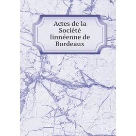

Книга Actes de la Société linnéenne de Bordeaux