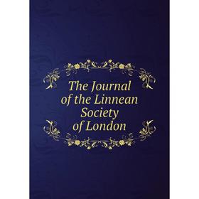 

Книга The Journal of the Linnean Society of London